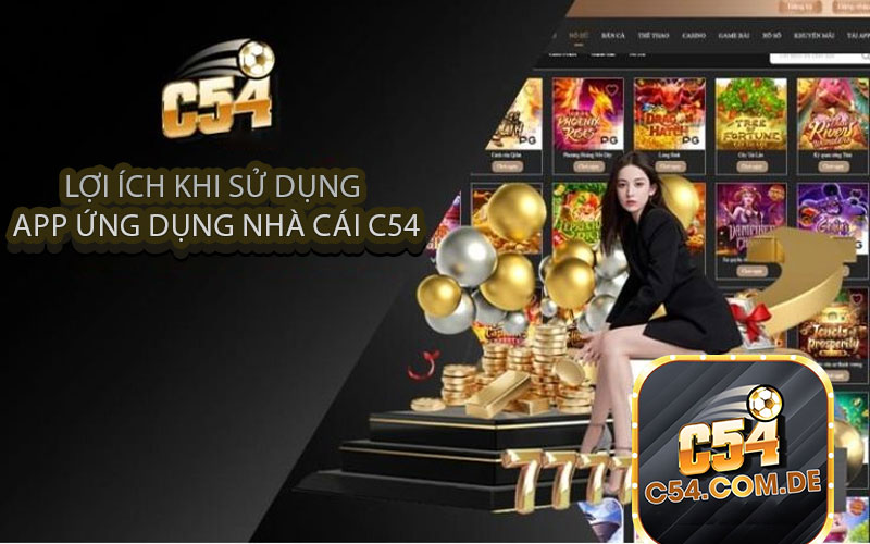 Lợi ích khi sử dụng app ứng dụng nhà cái c54